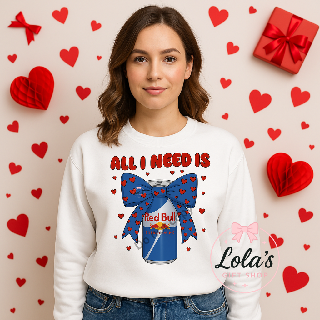All Need is energy drink sweatshirt