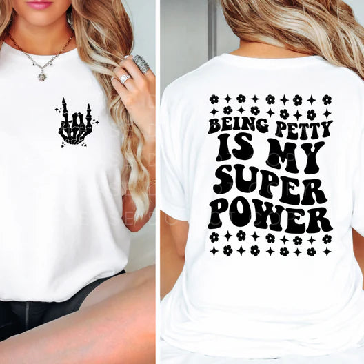 Being petty is my superpower Tshirt