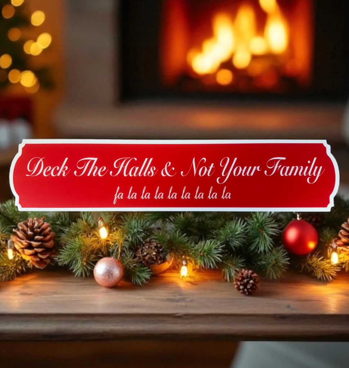 Deck the halls not your family sign