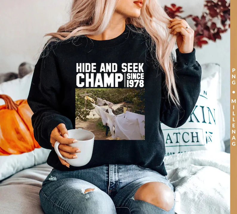 Hide and seek champ sweatshirt