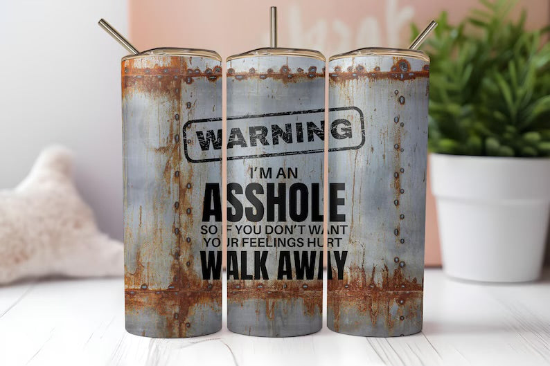 Warning I’m an asshole 20oz tumbler