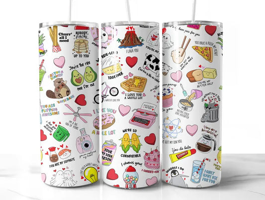 Cute valentines quote tumbler 20oz