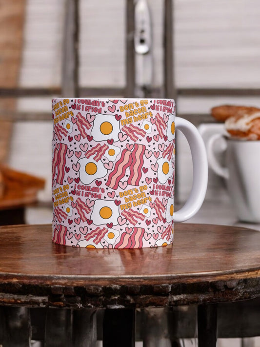 11oz mug don’t go bacon my heart