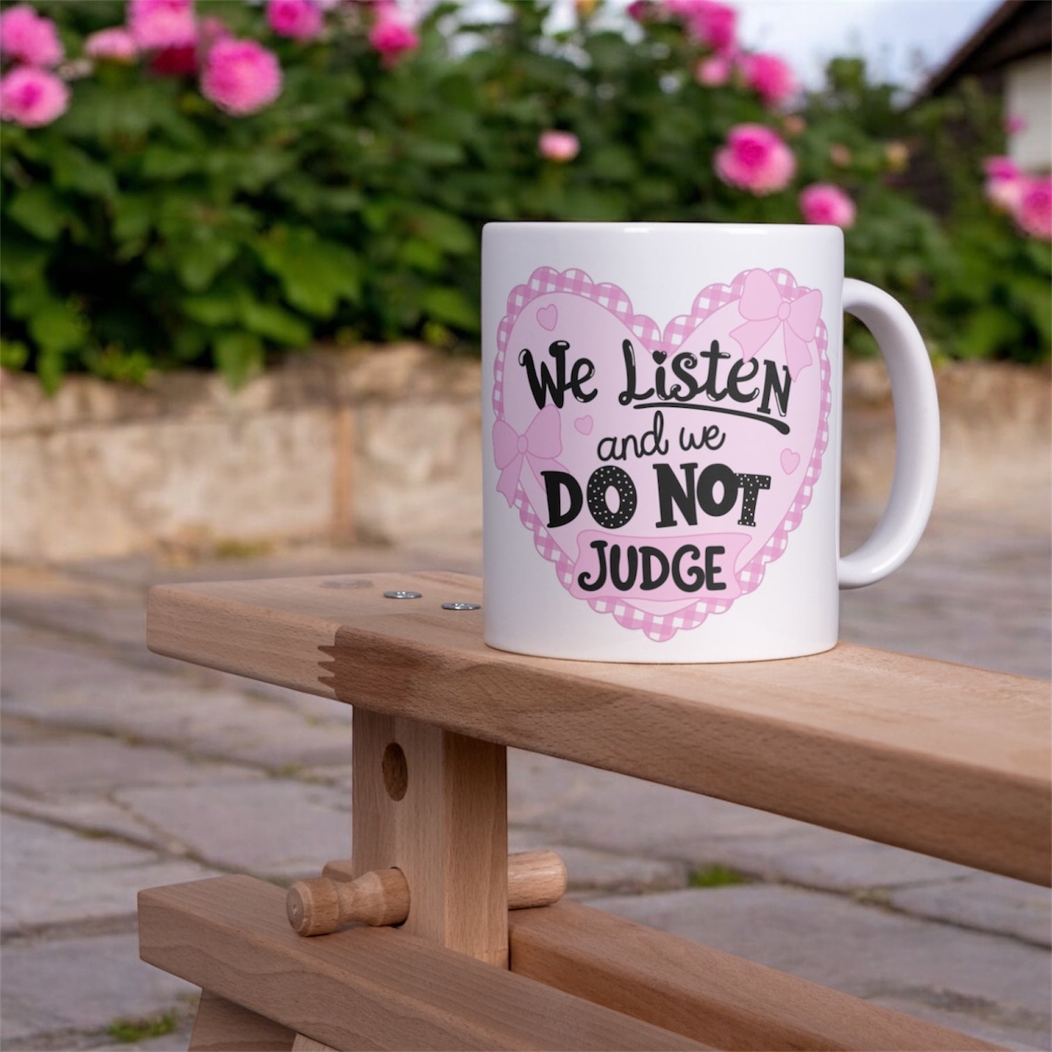 We listen we don’t judge 11oz mug