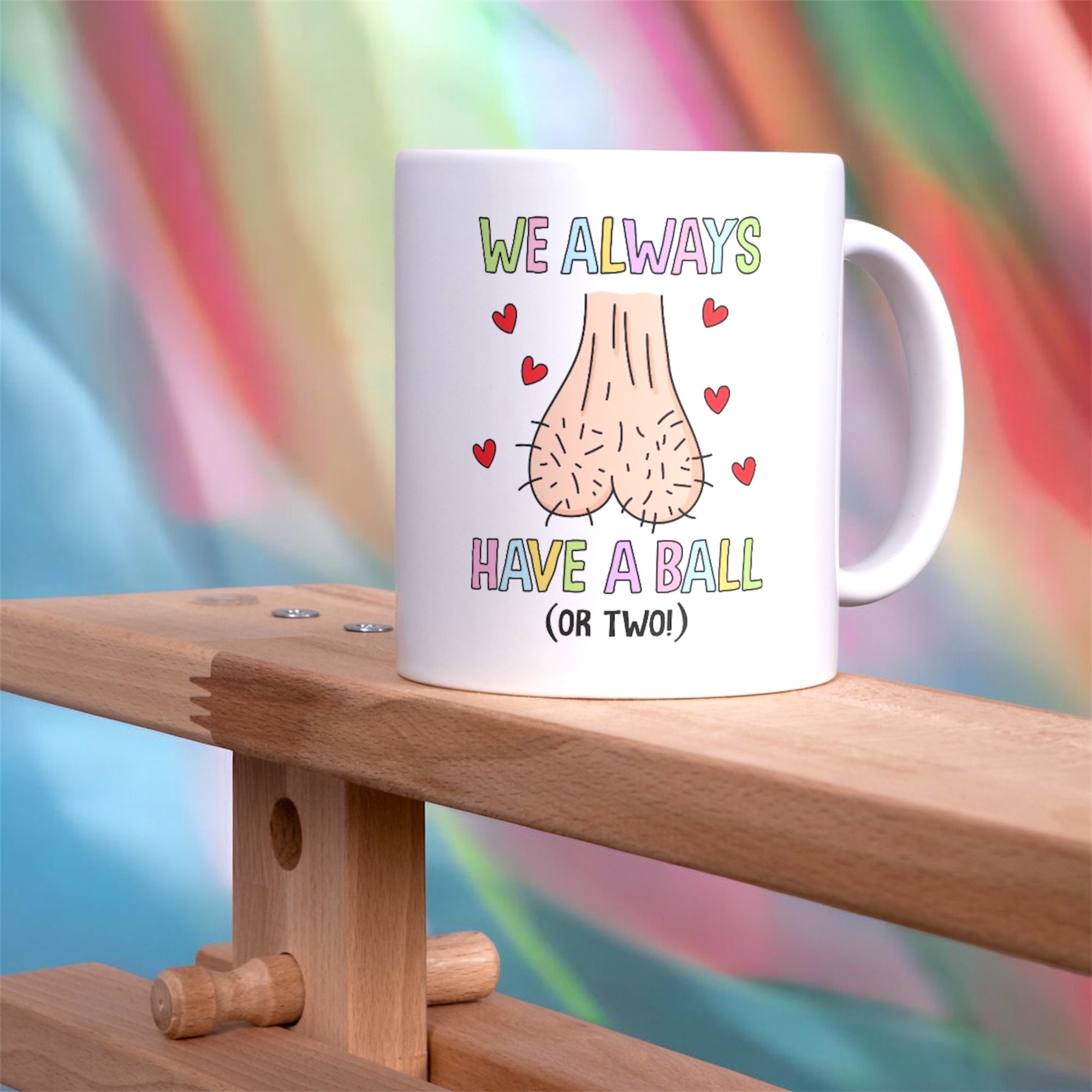 Have a ball mug 11oz