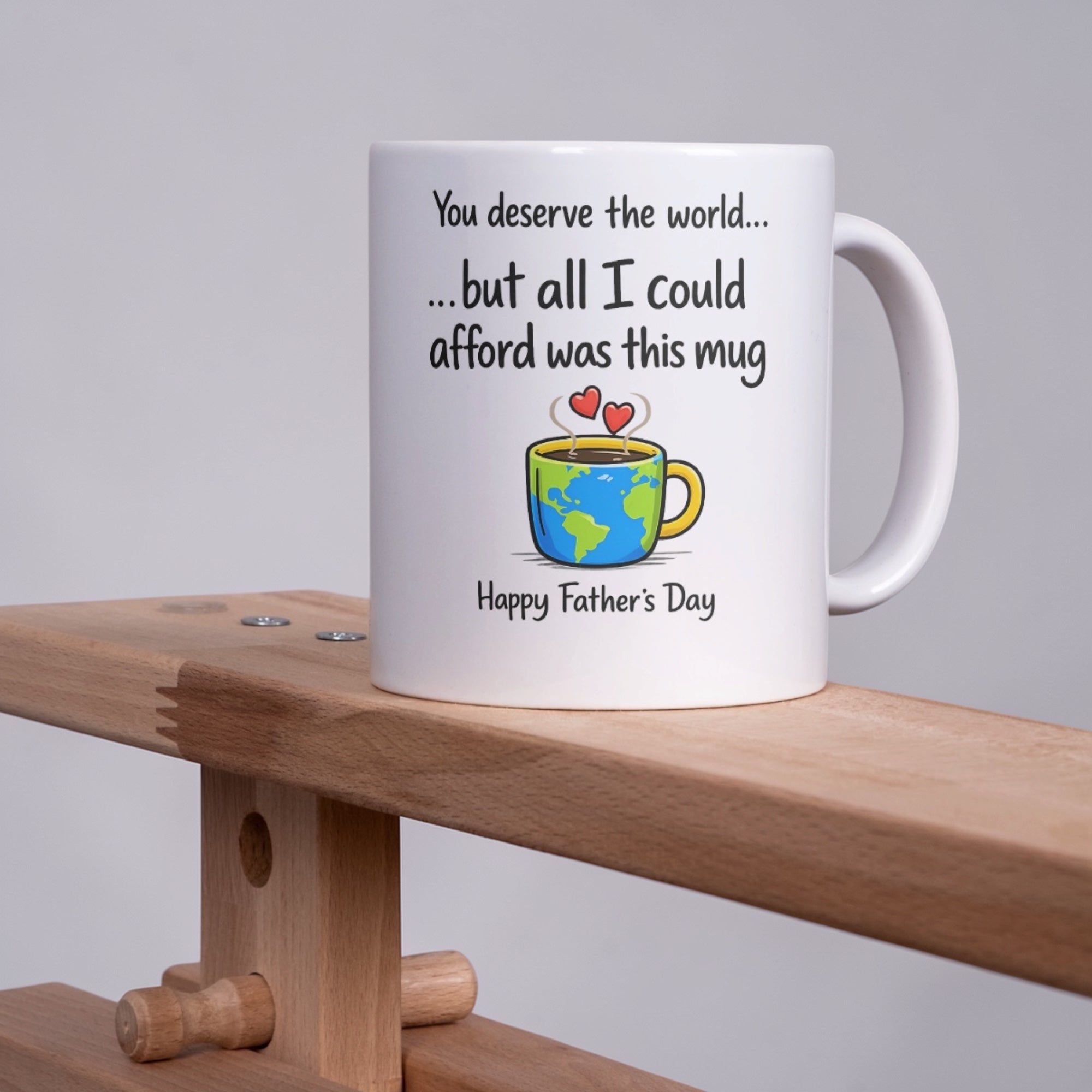 You deserve the world dad mug