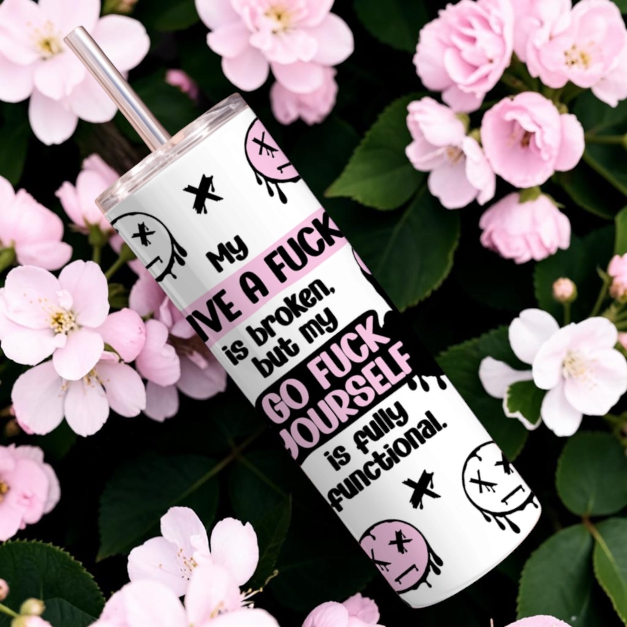 My give a f**ks is broken 20oz tumbler