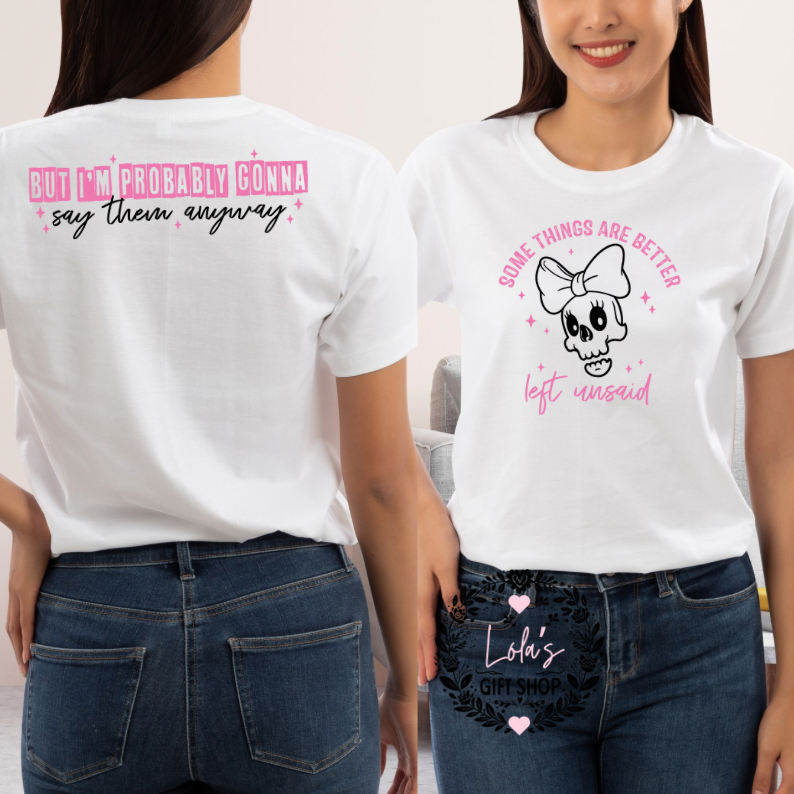 Better left unsaid Tshirt