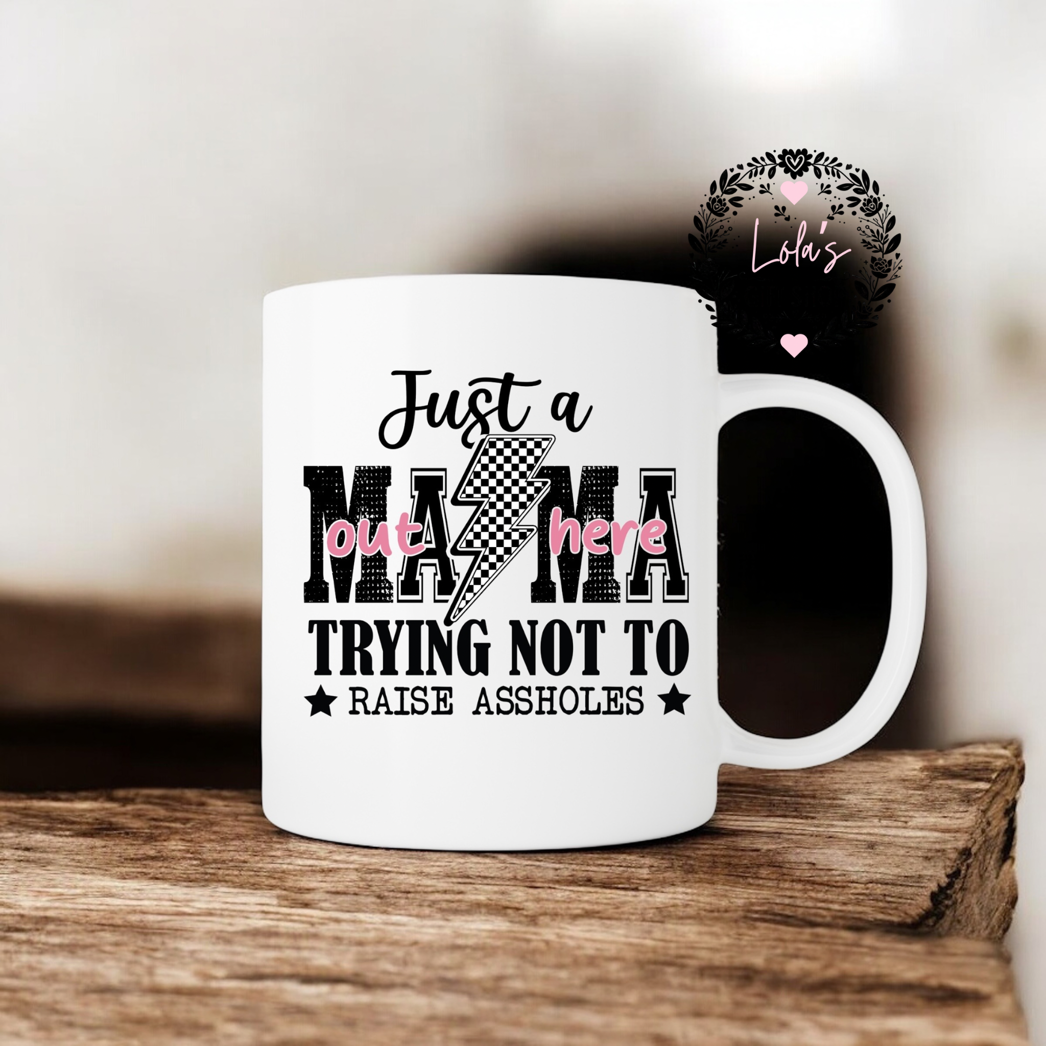 Mama raising ass holes mug